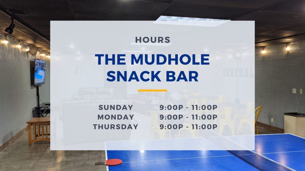 The Mudhole Snack Bar Hours, Sunday Monday and Thursday, 9:00pm to 11:00pm